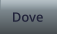 Dove