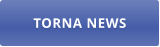 TORNA NEWS