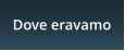 Dove eravamo