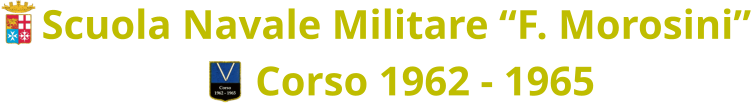 Scuola Navale Militare “F. Morosini” Corso 1962 - 1965