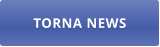 TORNA NEWS