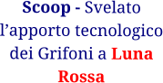 Scoop - Svelato l’apporto tecnologico dei Grifoni a Luna Rossa