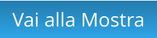 Vai alla Mostra