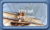 Vita sul Vespucci