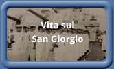 Vita sul San Giorgio