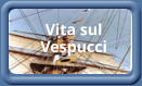 Vita sul Vespucci