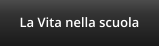 La Vita nella scuola