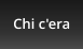 Chi c'era
