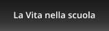 La Vita nella scuola