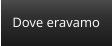 Dove eravamo