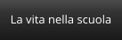 La vita nella scuola