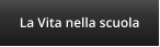 La Vita nella scuola