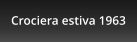 Crociera estiva 1963